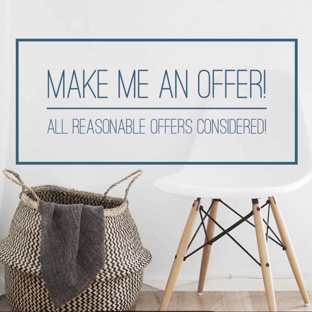 Make me an offer-All reasonable offers considered!